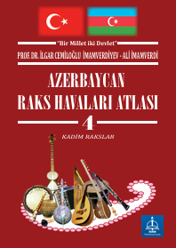 AZERBAYCAN  RAKS HAVALARI   ATLASI  4. CİLT  KADİM RAKSLAR