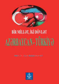 BİR MİLLƏT, İKİ DÖVLƏT  AZƏRBAYCAN – TÜRKİYƏ