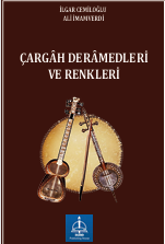 ÇARGȂH DERȂMEDLERİ  VE RENKLERİ 