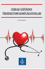 CERRAH GÖZÜNDEN TİROİDEKTOMİ  KOMPLİKASYONLARI 