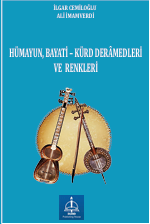 HÜMAYUN, BAYATİ – KÜRD  DERȂMEDLERİ VE  RENKLERİ 