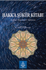 HAKK'A ŞÜKÜR KİTABI  (İnceleme - Metin -Dizinler - Tıpkıbasım) 