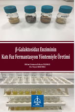 β-Galaktosidaz Enziminin Katı Faz Fermantasyon  Yöntemiyle Üretimi