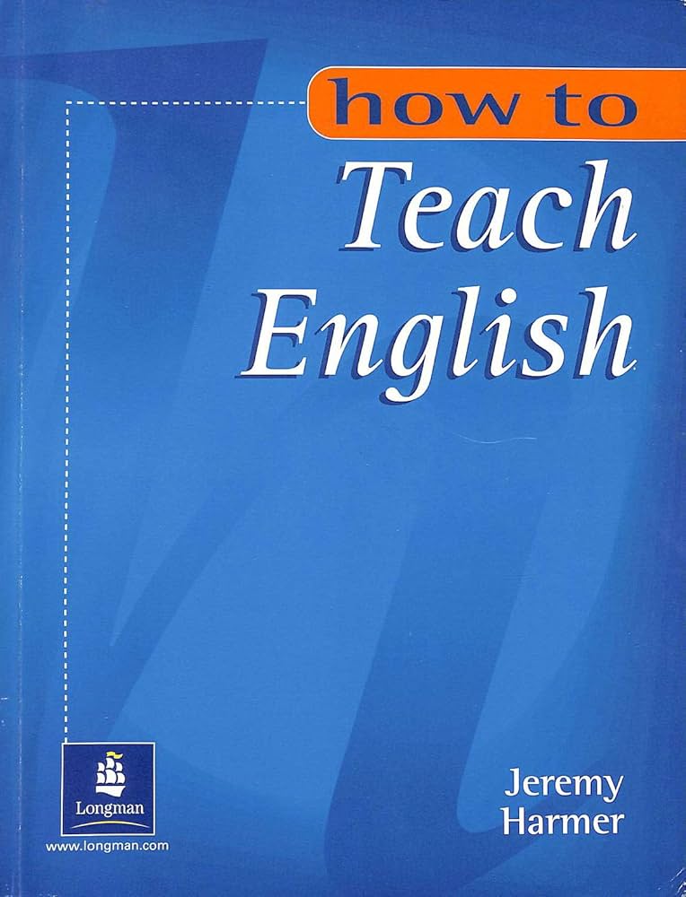 How to Teach English An introduction to the practice of English language teaching
