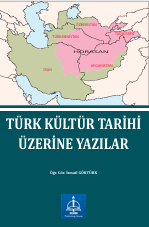TÜRK KÜLTÜR TARİHİ  ÜZERİNE YAZILAR 