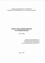  MUZEY ƏŞYALARININ BƏRPASI  VƏ KONSERVASİYASI  Dərs vəsaiti