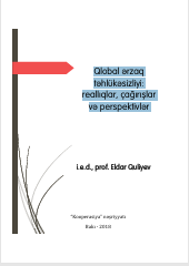  Qlobal ərzaq təhlükəsizliyi:  reallıqlar, çağırışlar və perspektivlər