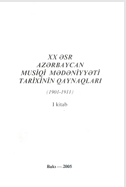 XX əsr Azərbaycan musiqi mədəniyyəti tarixinin qaynaqları (1901-1911) I kiab
