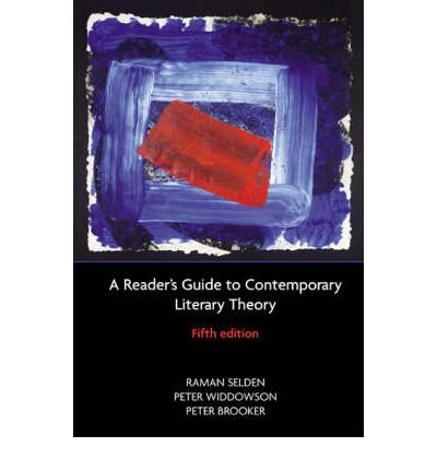 A Reader's Guide to Contemporary Literary Theory (5th Edition)