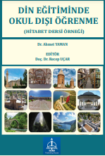 DİN EĞİTİMİNDE OKUL DIŞI ÖĞRENME (HİTABET DERSİ ÖRNEĞİ)