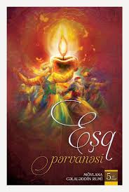 Eşq pərvanəsi Mövlana Cəlaləddin Rumi
