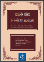KLÂSİK TÜRK EDEBİYATI YAZILARI (Mecmû’a Tasnifi, Gazel Şerhi, Küçürek Hikâye, Mesnevî Şerhi Sözlüğü, Münşe’ât Mecmû’aları)