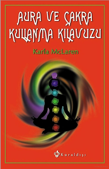 Aura ve Çakra Kullanma Kılavuzu