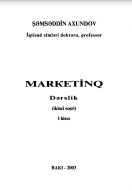 MARKETİNQ. Dərslik (ikinci nəşri). I hissə