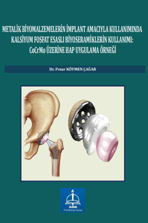 METALİK BİYOMALZEMELERİN İMPLANT AMACIYLA KULLANIMINDA KALSİYUM FOSFAT ESASLI BİYOSERAMİKLERİN KULLANIMI: CoCrMo ÜZERİNE HAP UYGULAMA ÖRNEĞİ