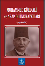 MUHAMMED KÜRD ALİ ve ARAP DİLİNE KATKILARI
