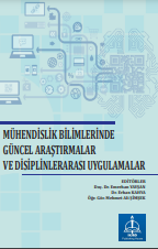 MÜHENDİSLİK BİLİMLERİNDE GÜNCEL ARAŞTIRMALAR VE DİSİPLİNLERARASI UYGULAMALAR 