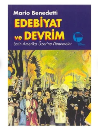 Edebiyat Ve Devrim - Latin Amerika Üzerine Denemeler