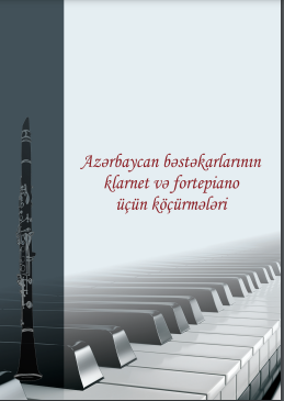 Azərbaycan bəstəkarlarının klarnet və fortepiano üçün köçürmələri