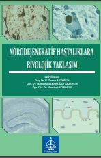 NÖRODEJENERATİF HASTALIKLARA BİYOLOJİK YAKLAŞIM
