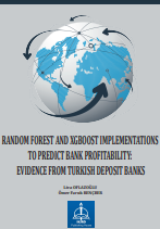 RANDOM FOREST AND XGBOOST IMPLEMENTATIONS TO PREDICT BANK PROFITABILITY: EVIDENCE FROM TURKISH DEPOSIT BANKS