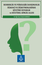 REHBERLİK VE PSİKOLOJİK DANIŞMANLIK ÖĞRENCİ VE ÖĞRETMENLERİNDE KÜLTÜRE DUYARLIK ve KÜLTÜREL KİMLİK ALGISI