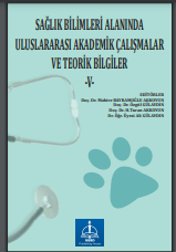 SAĞLIK BİLİMLERİ ALANINDA ULUSLARARASI AKADEMİK ÇALIŞMALAR VE TEORİK BİLGİLER-V