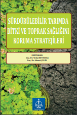 SÜRDÜRÜLEBİLİR TARIMDA BİTKİ VE TOPRAK SAĞLIĞINI KORUMA STRATEJİLERİ