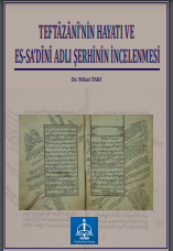 Teftâzânî’nin Hayatı Ve Es-Saʻdînî Adlı Şerhinin İncelenmesi