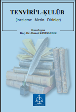 TENVİRİ'L-ḲULŪB (İnceleme - Metin - Dizinler)