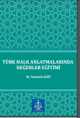 TÜRK HALK ANLATMALARINDA DEĞERLER EĞİTİMİ