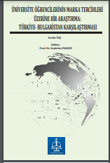 ÜNİVERSİTE ÖĞRENCİLERİNİN MARKA TERCİHLERİ ÜZERİNE BİR ARAŞTIRMA: TÜRKİYE- BULGARİSTAN KARŞILAŞTIRMASI