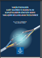 YARIİLETKENLERİN SABİT HACİMDE VE BASINÇTA ISI KAPASİTELERİNİN EİNSTEİN-DEBYE YAKLAŞIMI KULLANILARAK İNCELENMESİ