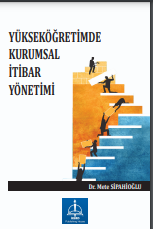 YÜKSEKÖĞRETİMDE KURUMSAL İTİBAR YÖNETİMİ