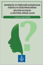 REHBERLİK VE PSİKOLOJİK DANIŞMANLIK ÖĞRENCİ VE  ÖĞRETMENLERİNDE KÜLTÜRE DUYARLIK ve KÜLTÜREL  KİMLİK ALGISI