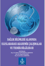 SAĞLIK BİLİMLERİ ALANINDA  ULUSLARARASI AKADEMİK ÇALIŞMALAR  VE TEORİK BİLGİLER-III