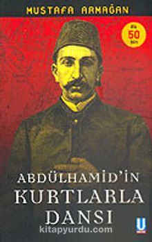 Abdülhamidin kurtlarla dansı