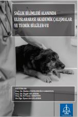SAĞLIK BİLİMLERİ ALANINDA ULUSLARARASI  AKADEMİK ÇALIŞMALAR VE TEORİK BİLGİLERVII