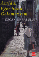Amida, eğer sana gelemezsem 
