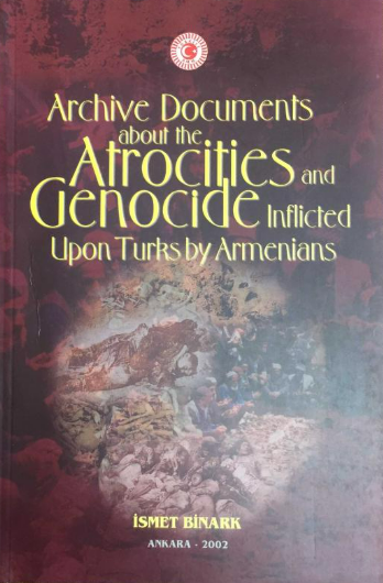 Archive Documents about the Atrocities and Genocide inflicted Upon Turks by Armenians