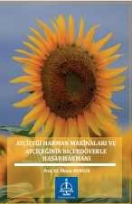 AYÇİÇEĞİ HARMAN MAKİNALARI VE  AYÇİÇEĞİNİN BİÇERDÖVERLE  HASAT-HARMANI