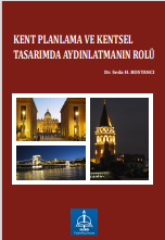 KENT PLANLAMA VE KENTSEL  TASARIMDA AYDINLATMANIN ROLÜ