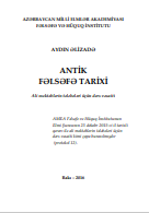 Antik fəlsəfə tarixi (Ali məktəblərin tələbələri üçün dərs vəsaiti)