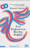 Sen Değişirsen Her Şey Değişir