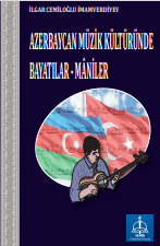 AZERBAYCAN MÜZİK KÜLTÜRÜNDE BAYATILAR - MÂNİLER