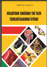  Biologiyanın tədrisində yeni təlim  texnologiyalarından istifadə