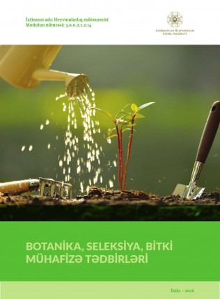 Botanika, seleksiya, bitki mühafizə tədbirləri