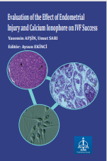 Evaluation of the Effect of Endometrial Injury and  Calcium Ionophore on IVF Success