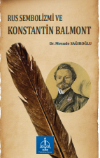 RUS SEMBOLİZMİ VE  KONSTANTİN BALMONT