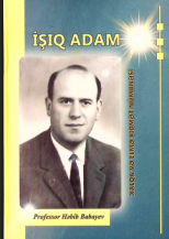 İşıq adam: xalqa və elmə xidmət nümunəsi